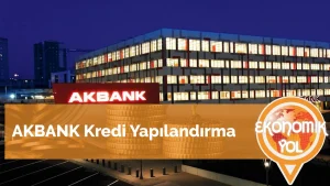 Akbank Borç Yapılandırma